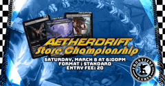 MTG: Aetherdrift Store Championship! | Saturday, March 8 at 6:00PM